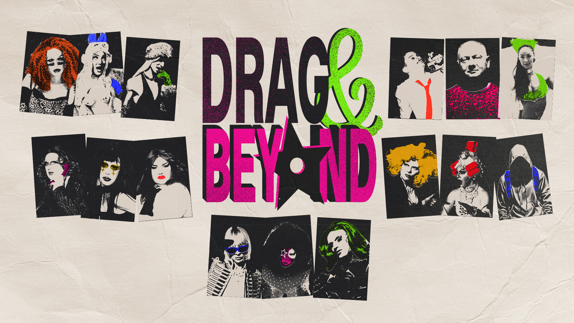 DRAG & BEYOND